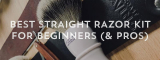 Bestes Rasiermesser-Kit für Anfänger (& Profis)